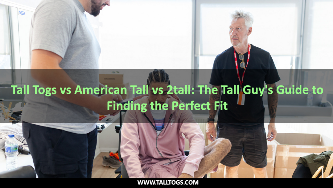 Tall Togs vs American Tall vs 2tall: The Tall Guy's Guide to Finding the Perfect Fit