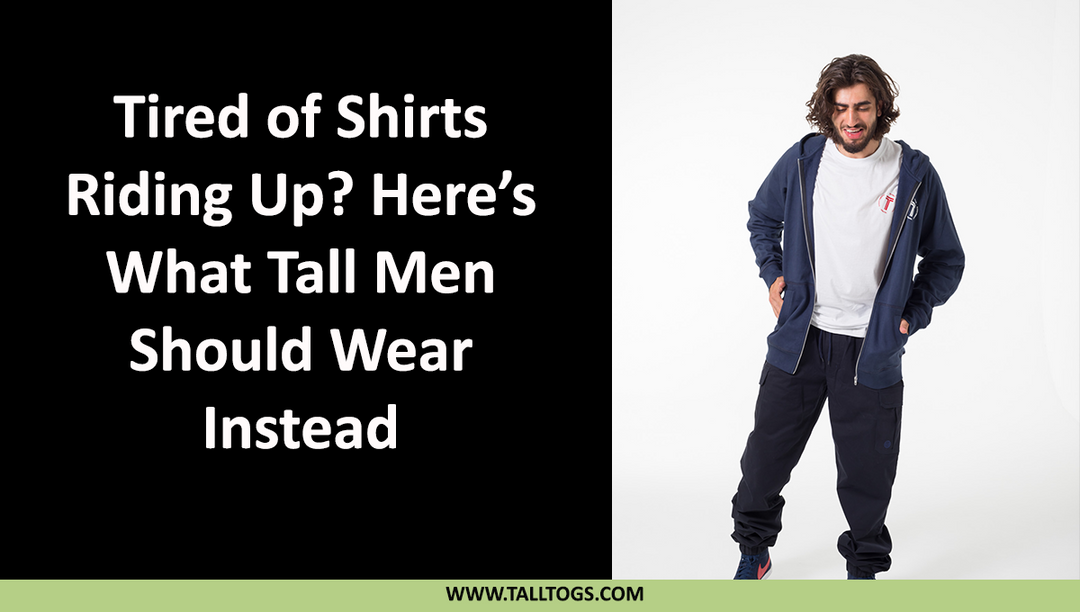 Tired of Shirts Riding Up? Here’s What Tall Men Should Wear Instead