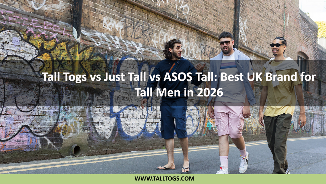 TALLTOGS vs Just Tall vs ASOS Tall: Best UK Brand for Tall Men in 2026