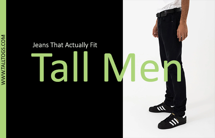 Jeans That Actually Fit Tall Men