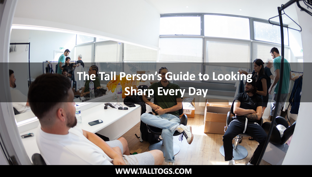 The Tall Person’s Guide to Looking Sharp Every Day