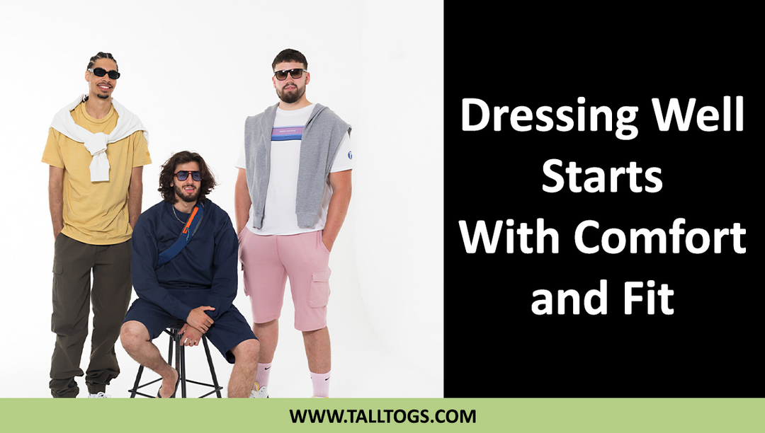 Dressing Well Starts With Comfort and Fit