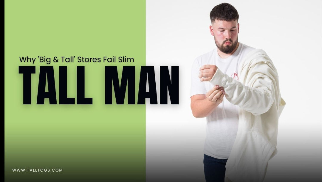 Why “Big & Tall” Stores Fail Slim Tall Men (And Where to Shop Instead)