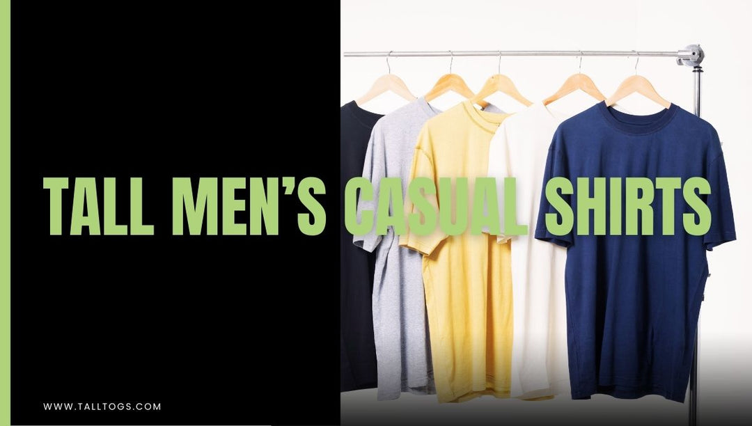 Tall Men’s Casual Shirts: Brands That Offer Longer Torso Fits
