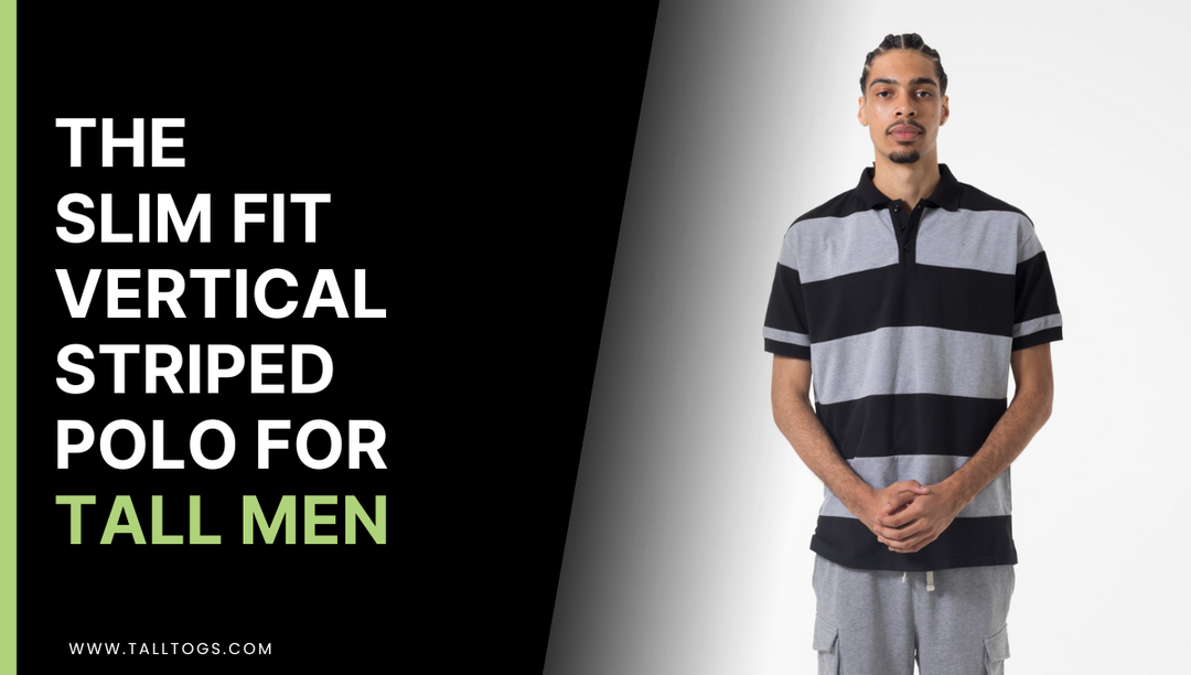 Stand Taller, Look Sharper: The Slim Fit Vertical Striped Polo for Tall Men