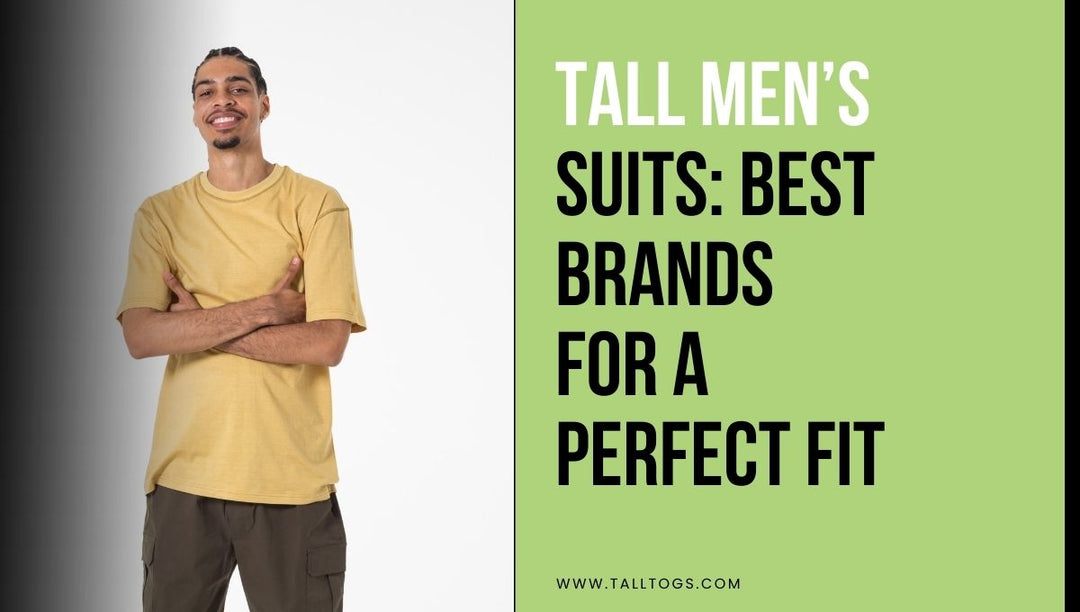 Tall Men’s Suits: Best Brands for a Perfect Fit