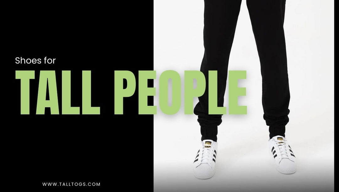 Shoes for Tall People: Stylish Options Without Extra Height