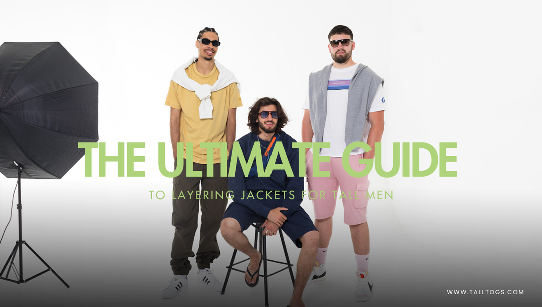 The Ultimate Guide to Layering Jackets for Tall Men