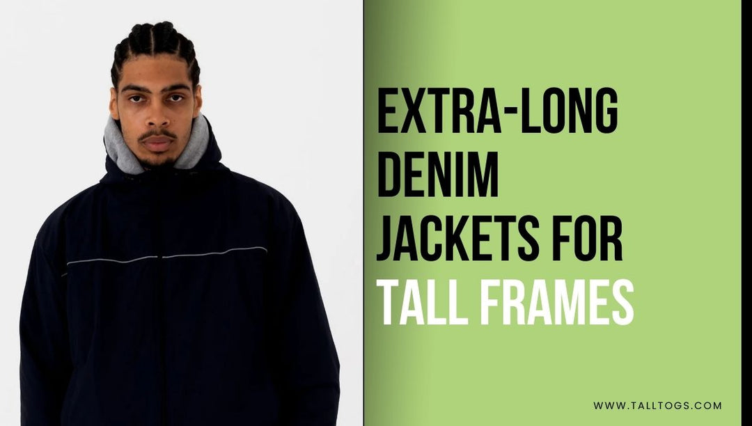 Extra-Long Denim Jackets for Tall Frames