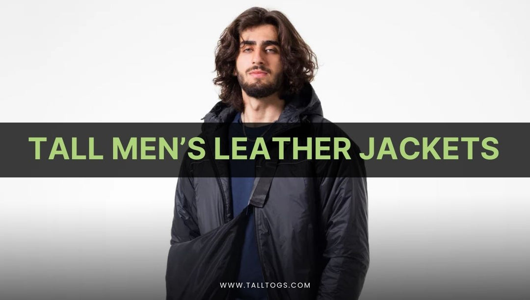 Tall Men’s Leather Jackets: Brands with Longer Sleeves & Torsos