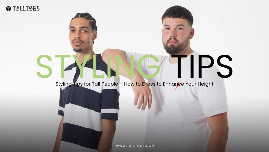Styling Tips for Tall People: How to Dress to Enhance Your Height