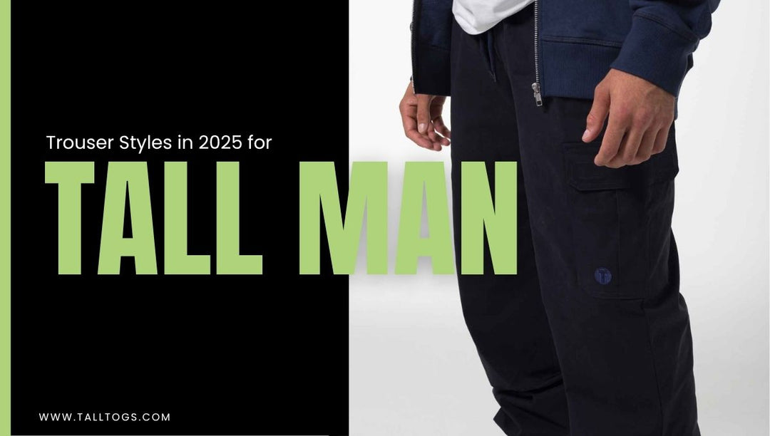Trouser Styles in 2025 That Elongate Legs for Tall Men