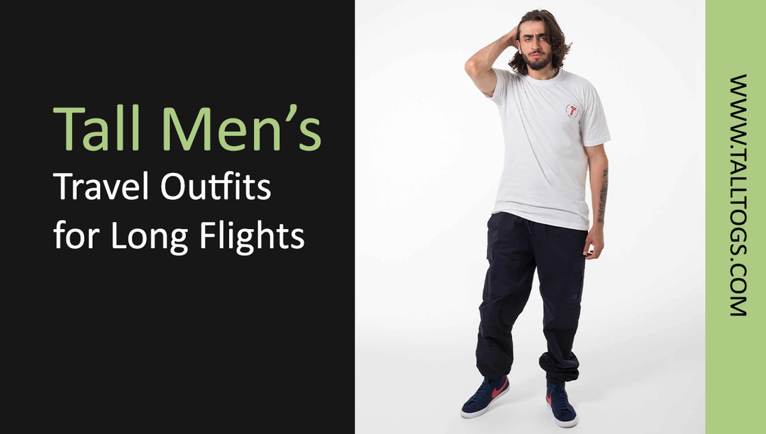 Tall Men’s Travel Outfits for Long Flights