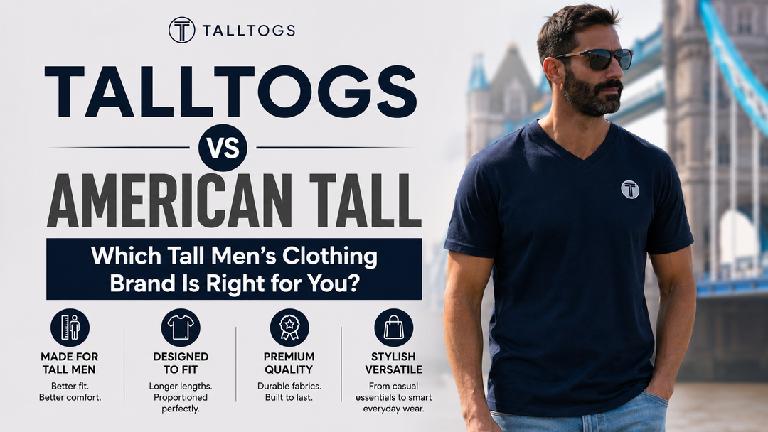TALLTOGS vs American Tall: Which Tall Men's Clothing Brand Is Right for You?